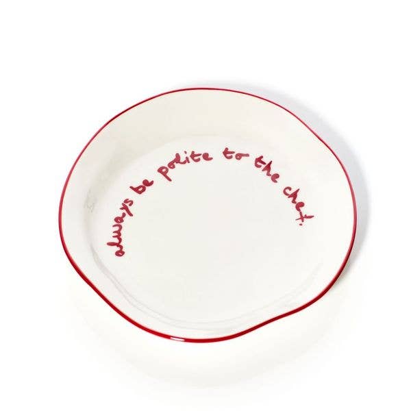 HereThe Statement Plate - 'always be polite to the chef.'