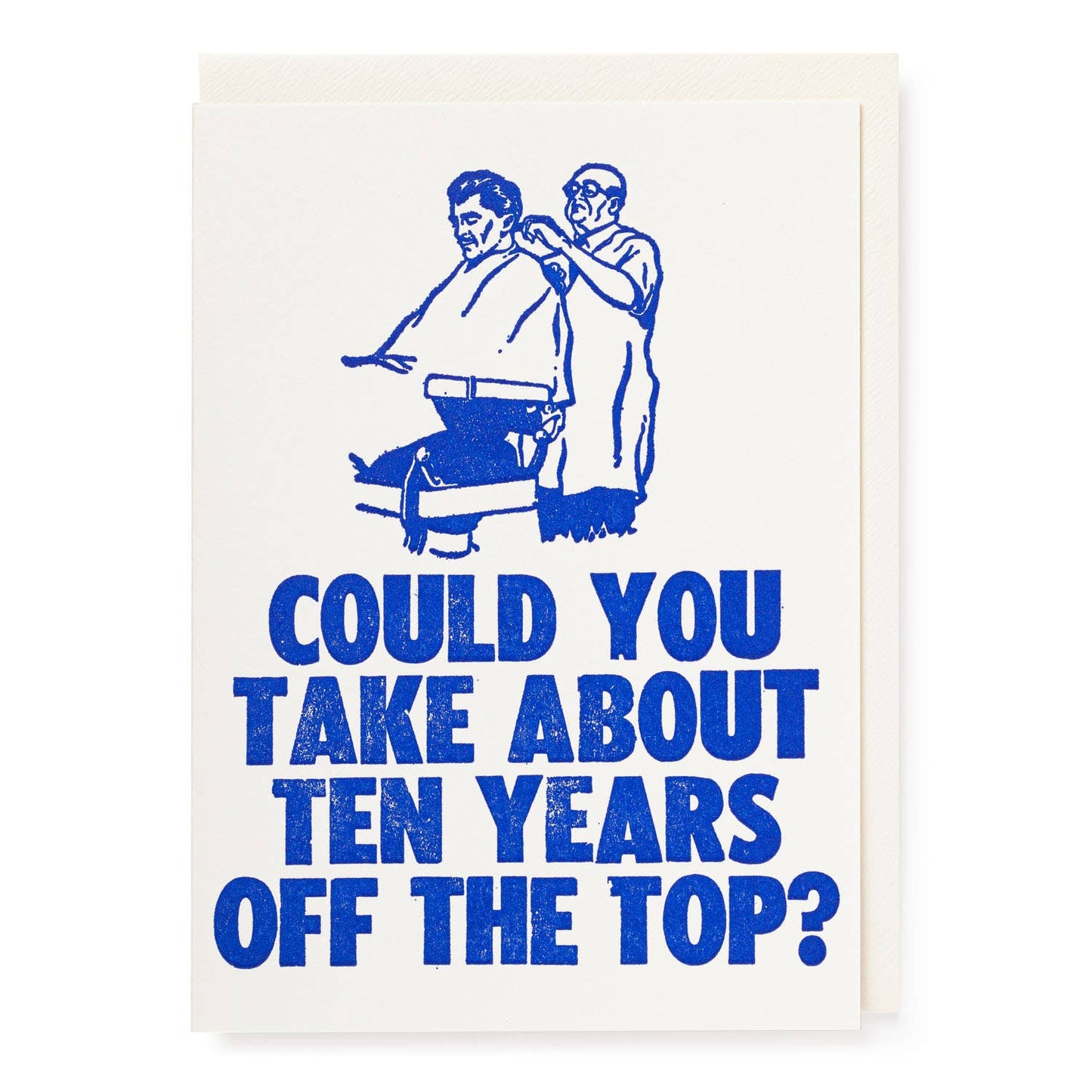 Ten Years Off The Top | Letterpress Cards | Greeting Card | Large Cards [Made in the UK]