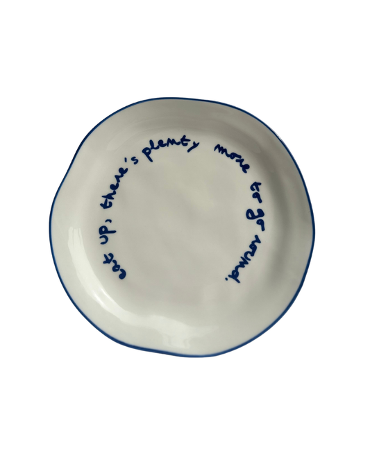 HereThe Statement Plate - 'eat up there's plenty more to go around.'